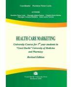 Health care marketing. University course for 1st year students in Carol Davila University of Medicine and Pharmacy - Lorin Victor Purcarea (ISBN: 9786060110873)