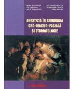 Anestezia in chirurgia oro-maxilo-faciala si stomatologie - Alexandru Bucur (ISBN: 9789736591716)