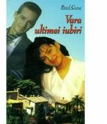 Vara ultimei iubiri - Pavel Corut (ISBN: 9789739862578)
