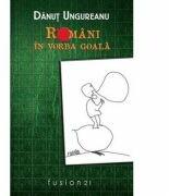 Romani in vorba goala - Danut Ungureanu (ISBN: 9786069427316)