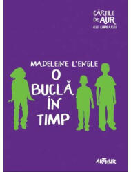 O bucla in timp. Cartile de aur ale copilariei - Madeleine L'Engle (ISBN: 9786067880113)