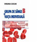 Grupa de sange B si viata individuala - Virginia Ciocan (ISBN: 9786062802172)