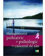 Managementul psihiatric si psihologic in cancerul de san - Alexandrina Baloescu (ISBN: 9789738852563)