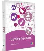Esentialul in pediatrie - Alexandra Fuchs (ISBN: 9786068215273)