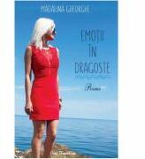 Emotii in dragoste - Madalina Gheorghe (ISBN: 9786067303162)