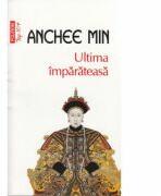 Ultima imparateasa - Anchee Min (ISBN: 9789734653218)
