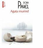 Agata murind - Dora Pavel (ISBN: 9789734644544)
