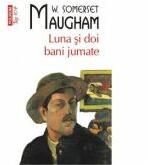 Luna si doi bani jumate - W. S. Maugham (ISBN: 9789734634897)