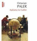 Apararea lui Galilei - Octavian Paler (ISBN: 9789734635801)