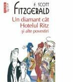 Un diamant cat Hotelul Ritz si alte povestiri - F. Scott Fitzgerald (ISBN: 9789734639564)