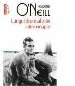 Lungul drum al zilei catre noapte - Eugene O'Neill (ISBN: 9789734638079)