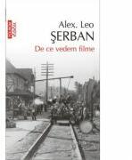 De ce vedem filme - Alex Leo Serban (ISBN: 9789734626519)