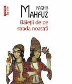 Baietii de pe strada noastra - Naghib Mahfuz (ISBN: 9789734631933)
