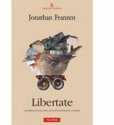 Libertate - Jonathan Franzen (ISBN: 9789734620739)
