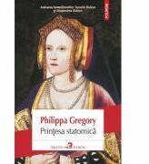 Printesa statornica - Philippa Gregory (ISBN: 9789734652709)