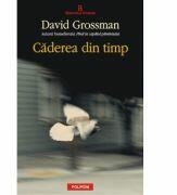 Caderea din timp - David Grossman (ISBN: 9789734633395)