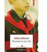 Povestea lui Jun Do - Adam Johnson (ISBN: 9789734640843)