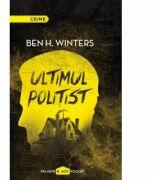 Ultimul politist - Ben H. Winters (ISBN: 9786069384602)