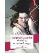 Nimeni nu se salveaza singur - Margaret Mazzantini (ISBN: 9789734637386)