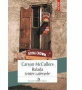 Balada tristei cafenele - Carson McCullers (ISBN: 9789734646913)