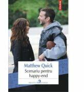 Scenariu pentru happy-end - Matthew Quick (ISBN: 9789734639519)