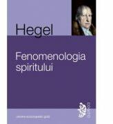 FENOMENOLOGIA SPIRITULUI - HEGEL (ISBN: 9786068162034)