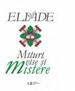 Mituri, vise si mistere - Mircea Eliade (ISBN: 9786068162676)
