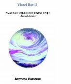 Avatarurile unei existente. Jurnal de idei - Viorel Rotila (ISBN: 9786062401825)