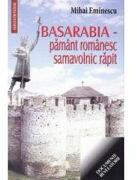 Basarabia, pamant romanesc samavolnic rapit - Mihai Eminescu (ISBN: 9789736424090)
