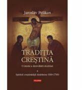 Traditia crestina. O istorie a dezvoltarii doctrinei vol. al II- lea - Jaroslav Pelikan (ISBN: 9789736819124)