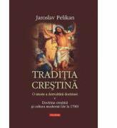 Traditia crestina. O istorie a dezvoltarii doctrinei. Vol. al V -lea - Jaroslav Pelikan (ISBN: 9789734607907)
