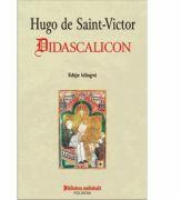 Didascalicon - Hugo de Saint-Victor (ISBN: 9789734632800)