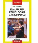Evaluarea psihologica a personalului - Ticu Constantin (ISBN: 9789736817601)