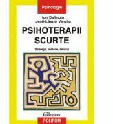 Psihoterapii scurte. Strategii, metode, tehnici - Ion Dafinoiu, Jeno-Laszlo Vargha (ISBN: 9789736817779)