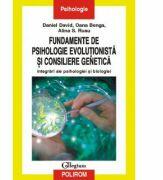 Fundamente de psihologie evolutionista si consiliere genetica - Daniel David, Oana Benga, Alina Rusu (ISBN: 9789734606122)