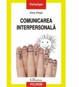 Comunicarea interpersonala - Kory Floyd (ISBN: 9789734633418)