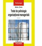 Tratat de psihologie organizational-manageriala Volumul I - Mielu Zlate (ISBN: 9789736816819)