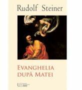 Evanghelia dupa Matei - Rudolf Steiner (ISBN: 9786069215920)