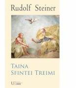 TAINA SFINTEI TREIMI - RUDOLF STEINER (ISBN: 9786068162539)
