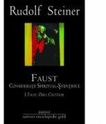 FAUST CONSIDERATII SPIRITUAL STIINTIFICE 1-2 - RUDOLF STEINER (ISBN: 9786068358277)