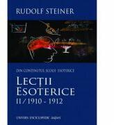 LECTII ESOTERICE 2/1910-1912 - RUDOLF STEINER (ISBN: 9786067040494)