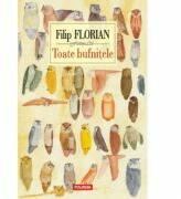 Toate bufnitele Editia a II-a - Filip Florian (ISBN: 9789734651474)