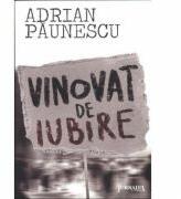Vinovat de iubire - Adrian Paunescu (ISBN: 5948486010791)