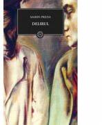 Delirul - Marin Preda (ISBN: 9789736697791)