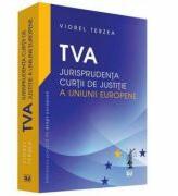 TVA. Jurisprudenta Curtii de Justitie a Uniunii Europene - Viorel Terzea (ISBN: 9786066738941)