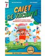 Comunicare in limba romana, matematica si explorarea mediului pentru clasa 1. Caiet de vacanta - Mariana Morarasu (ISBN: 9786065143418)