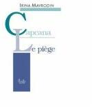Capcana / Le Piege - Irina Mavrodin (ISBN: 9789738356481)