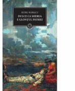 Dulce ca mierea e glontul patriei - Petru Popescu (ISBN: 9789736699948)