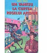 Un yankeu la curtea regelui Arthur. Colectia Piccolino - Mark Twain (ISBN: 9789738007543)