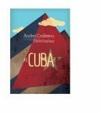 Ay, Cuba! O calatorie socio-erotica - Andrei Codrescu (ISBN: 9786065883215)